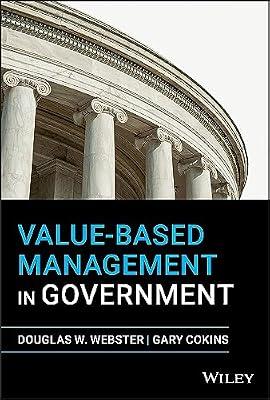 Value-Based Management in Government by Cokins, Gary; Webster, Douglas W. | Hardcover | Business & Economics