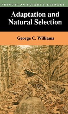 Adaptation and Natural Selection: A Critique of Some Current Evolutionary Thought (Princeton Science Library) by Williams, George Christopher | Paperback | Science