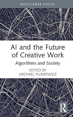 AI and the Future of Creative Work: Algorithms and Society | Hardcover | Computer Science