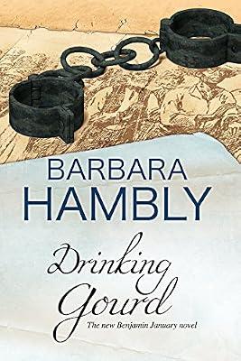 Drinking Gourd: A Benjamin January Historical Mystery: 14 by Hambly, Barbara | Hardcover | Historical Mysteries