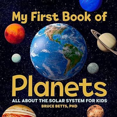 My First Book of Planets: All about the Solar System for Kids by Betts, Bruce, Ph.D. | Paperback | Juvenile Nonfiction