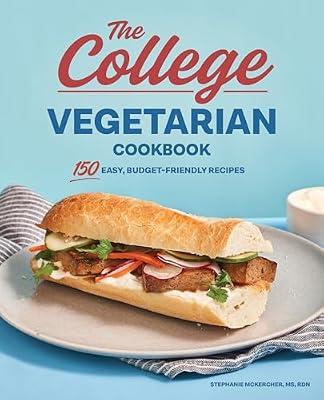 The College Vegetarian Cookbook: 150 Easy, Budget-Friendly Recipes by McKercher, Stephanie | Paperback | Cooking