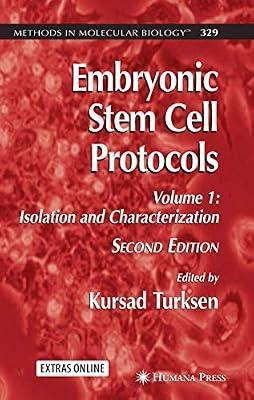 EMBRYONIC STEM CELL PROTOCOLS: ISOLATION AND CHARACTERIZATION, VOLUME I, 2ND EDITION (METHODS IN MOLECULAR BIOLOGY, VOLUME 329) by TURKSEN K. | Hardcover | Cellular Biology (Cytology)