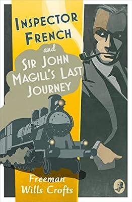 Inspector French: Sir John Magill's Last Journey by Wills Crofts, Freeman | Paperback | Crime & Mystery