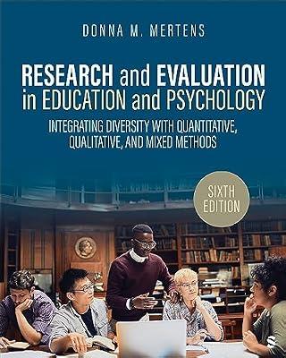 Research and Evaluation in Education and Psychology: Integrating Diversity With Quantitative, Qualitative, and Mixed Methods by Mertens, Donna M. | Paperback | Research Methods: General
