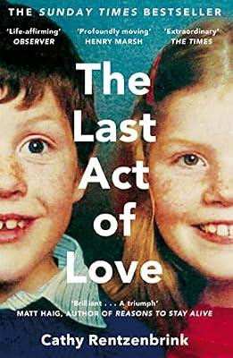 The Last Act of Love by Cathy Rentzenbrink | Paperback | Memoirs