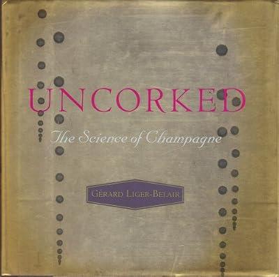 Uncorked – The Science of Champagne by Liger–belair, Gerard | Hardcover | Wines