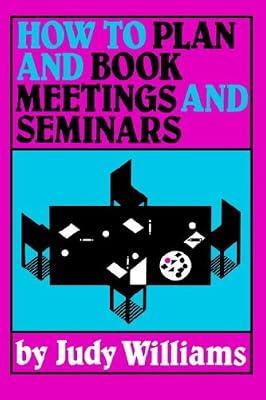 How to Plan and Book Meetings and Seminars by Williams, Judy | Paperback