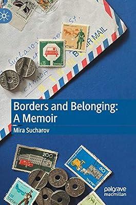 Borders and Belonging: A Memoir by Mira Sucharov | Hardcover | International Relations