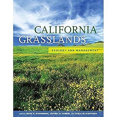 California Grasslands – Ecology and Management by Stromberg, Mark R; Corbin, Jeffrey D; D′antonio, Carla M | Hardcover | Ecological Science