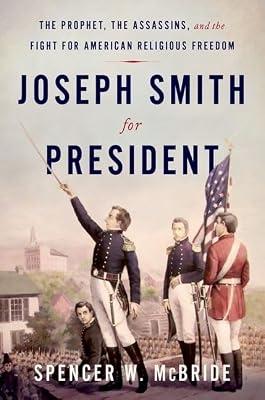 Joseph Smith for President by McBride, Spencer W. | Hardcover | Biography: Historical