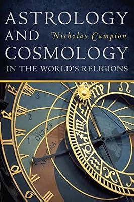 Astrology and Cosmology in the Worlds Religions by Campion, Nicholas | Paperback | Social Science