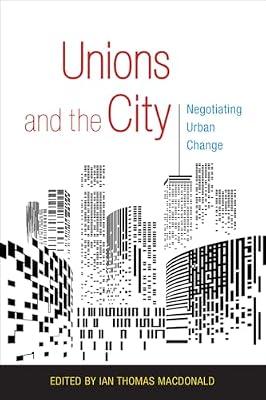 Unions and the City: Negotiating Urban Change | Paperback | Political Science