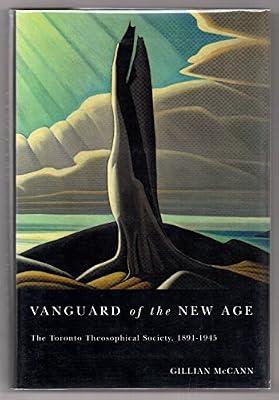 Vanguard of the New Age: The Toronto Theosophical Society, 1891-1945: 29 (McGill-Queen's Studies in the History of Religion, Series 2) by Mccann, Gillian | Hardcover | Philosophy Of Religion