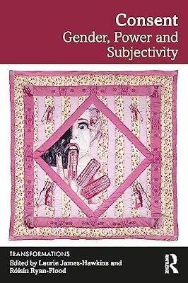 Consent: Gender, Power and Subjectivity (Transformations) | Paperback | Computer Science