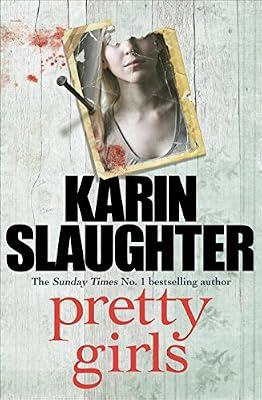 Pretty Girls: A Novel by Slaughter, Karin | Hardcover | Crime & Mystery