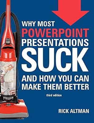 Why Most Powerpoint Presentations Suck: And How You Can Make Them Better by Altman, Rick | Paperback | Computers