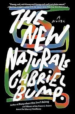 The New Naturals: A Novel by Bump, Gabriel | Hardcover | Modern And Contemporary Fiction: Literary And General
