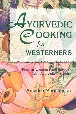 Ayurvedic Cooking for Westerners by Morningstar, Amadea | Paperback | Cooking
