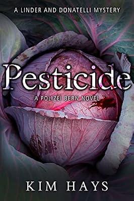 Pesticide: A Polizei Bern Novel: Volume 1 (Linder and Donatelli Mysteries) by Hays, Kim | Paperback | Fiction