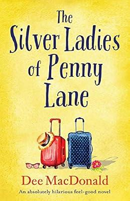 The Silver Ladies of Penny Lane: An absolutely hilarious feel-good novel by MacDonald, Dee | Paperback | Adult & Contemporary Romance
