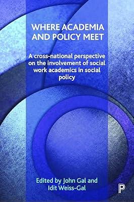 Where Academia and Policy Meet: A Cross-National Perspective on the Involvement of Social Work Academics in Social Policy | Hardcover | Social Welfare & Social Services