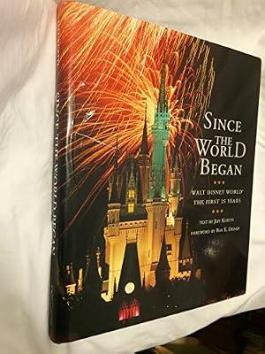 SINCE THE WORLD BEGAN: WALT DISNEY WORLD: THE FIRST 25 YEARS by Kurtti, Jeff | Hardcover | Young Adult Nonfiction
