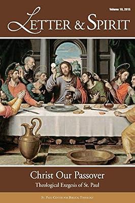Letter & Spirit, Vol. 10: Christ Our Passover: Theological Exegesis of St. Paul by St Paul Center for Biblical Theology | Paperback | Roman Catholicism