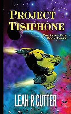 Project Tisiphone: 3 (The Long Run) by Cutter, Leah R | Paperback | Space Opera