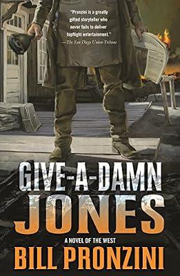 Give-A-Damn Jones: A Novel of the West by Pronzini, Bill | Hardcover | Fiction