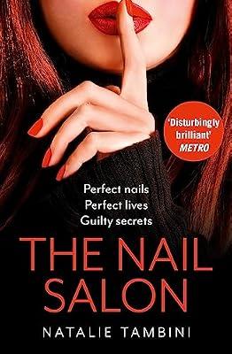 The Nail Salon: The most gripping, dark and disturbing thriller you’ll read in 2024 with twists you won’t see coming! by Tambini, Natalie | Paperback | Psychological Thriller