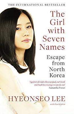 The Girl with Seven Names: Escape from North Korea by Lee, Hyeonseo | Paperback | Biography & Autobiography