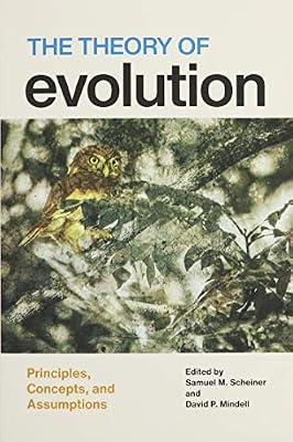 THEORY OF EVOLUTION: PRINCIPLES, CONCEPTS, AND ASSUMPTIONS by Scheiner, Samuel M.; Mindell, David P. | Paperback | Evolution