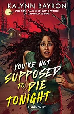 You're Not Supposed to Die Tonight by Bayron, Kalynn | Paperback | Horror & Ghost Stories