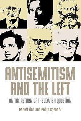 Antisemitism and the Left: On the Return of the Jewish Question by Fine, Robert; Spencer, Philip | Hardcover | Political Science