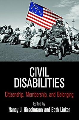 Civil Disabilities: Citizenship, Membership, and Belonging (Democracy, Citizenship, and Constitutionalism) | Hardcover | Political Science