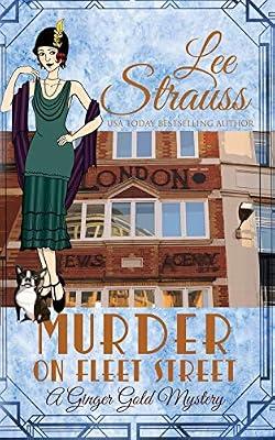 Murder on Fleet Street: a cozy historical 1920s mystery: 12 (Ginger Gold Mystery) by Strauss, Lee | Paperback | Historical Mysteries