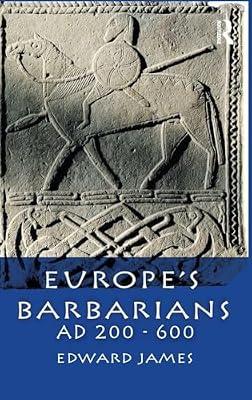 Europe's Barbarians, AD 200-600 (The Medieval World) by James, Edward | Hardcover | History