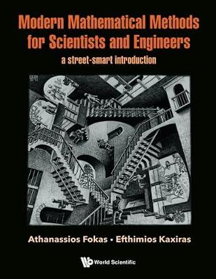 Modern Mathematical Methods for Computational Sciences and Engineering: A Street-Smart Introduction by Kaxiras, Efthimios; Fokas, Athanassios | Paperback | Mathematics