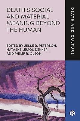 Death’s Social and Material Meaning Beyond the Human (Death and Culture) | Hardcover | Social Science