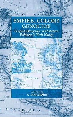 Empire, Colony, Genocide: Conquest, Occupation, and Subaltern Resistance in World History: 12 (War and Genocide, 12) | Library | General & World History