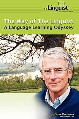 The Way of the Linguist: A Language Learning Odyssey by Kaufmann, Steve | Paperback | Linguistics