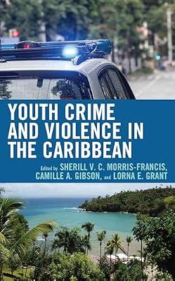 Youth Crime and Violence in the Caribbean | Hardcover | Crime & Criminology
