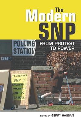 The Modern SNP: From Protest to Power | Paperback | History