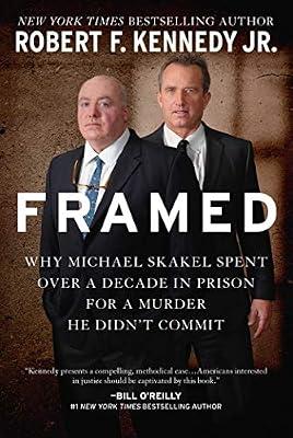 Framed: Why Michael Skakel Spent Over a Decade in Prison for a Murder He Didn't Commit by Kennedy Jr., Robert F. | Hardcover | True Crime