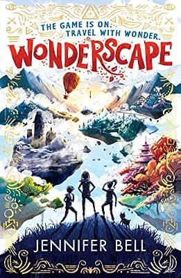 Wonderscape: Gaming and time travel collide in this exciting adventure for kids aged 9-12 – meet inspiring historical heroes and solve fiendish puzzles as you play your way home before time runs out by Bell, Jennifer | Paperback | Fantasy & Magical Realism (Children'S