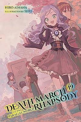 DEATH MARCH TO THE PARALLEL {LN} V19: Volume 19 (Death March to the Parallel World Rhapsody) by Ainana, Hiro; Shri, Shri; McKeon, Jenny | Paperback | Fantasy