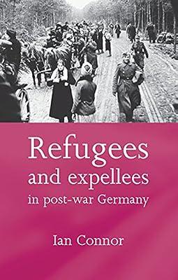Refugees and Expellees in Post-War Germany by Connor, Ian | Hardcover | European History