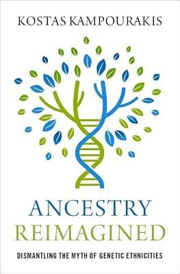 Ancestry Reimagined: Dismantling the Myth of Genetic Ethnicities by Kampourakis, Kostas | Hardcover | Social