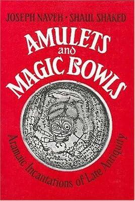 Amulets and Magic Bowls: Aramaic Incantations of Late Antiquity by Naveh; Shaked, Shaul | Hardcover | Occult Studies
